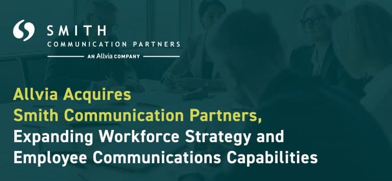 Allvia Acquires Atlanta-Based Smith Communication Partners to Expand Workforce Strategy and Employee Communications