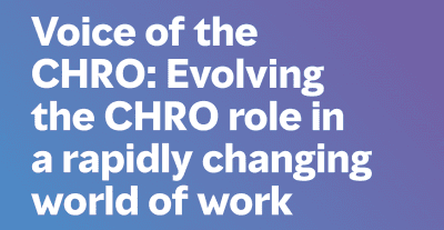 Mercer: Voice of the CHRO: Evolving the CHRO role in a rapidly changing world of work