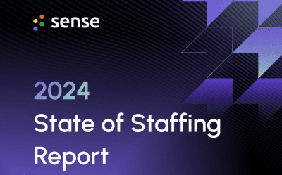 Sense: 2024 State of Staffing Report