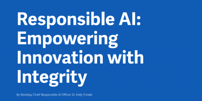Workday:Responsible AI-Empowering Innovation with Integrity