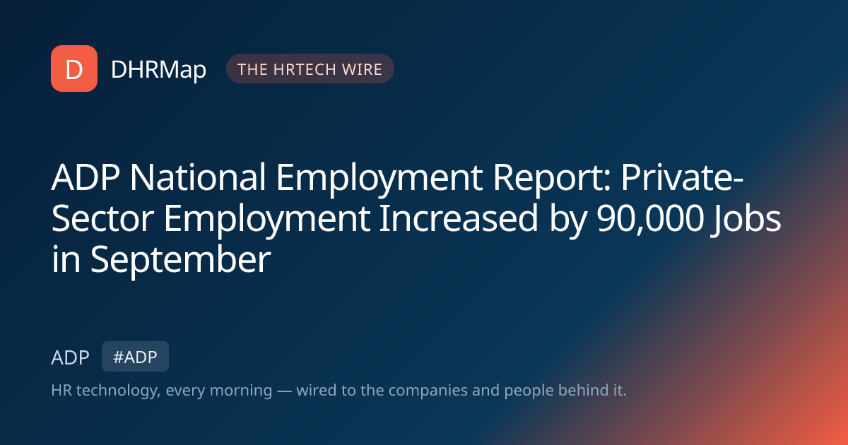 ADP National Employment Report: Private-Sector Employment Increased by ...